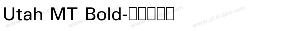 Utah MT Bold字体转换